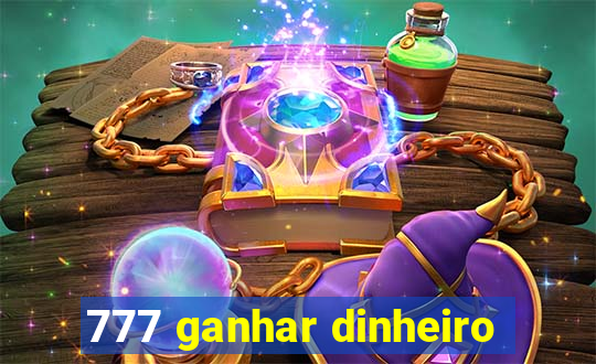 777 ganhar dinheiro